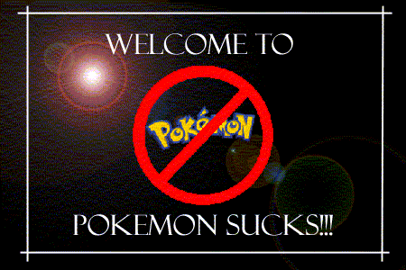 Welcome to Pokemon Sucks!!!